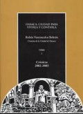 Oaxaca, ciudad para vivirla y contarla : crónicas