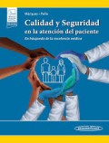 Calidad y seguridad en la atención del paciente : en búsqueda de la excelencia médica
