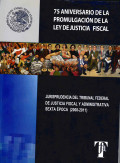 Jurisprudencias publicadas durante la sexta época : ley de justicia fiscal 75 aniversario