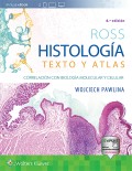 Ross, Histología, Texto y Atlas: Correlación con Biología Molecular y Celular